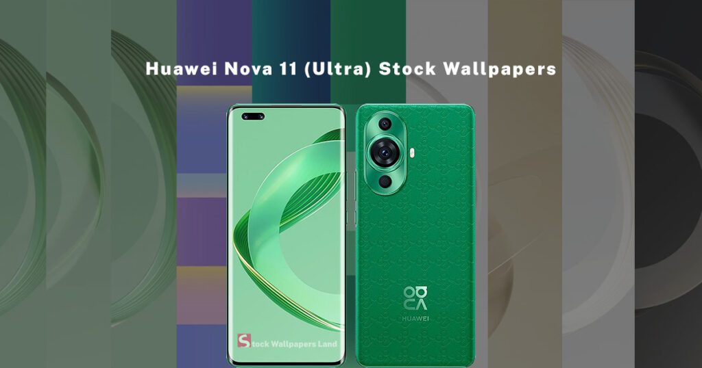 Download Huawei Nova 11 (Ultra) Stock Wallpapers