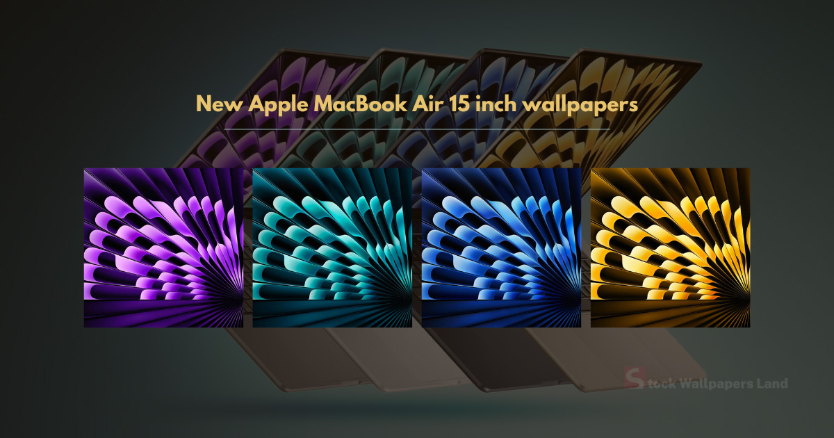 Download new Apple MacBook Air 15 inch wallpapers