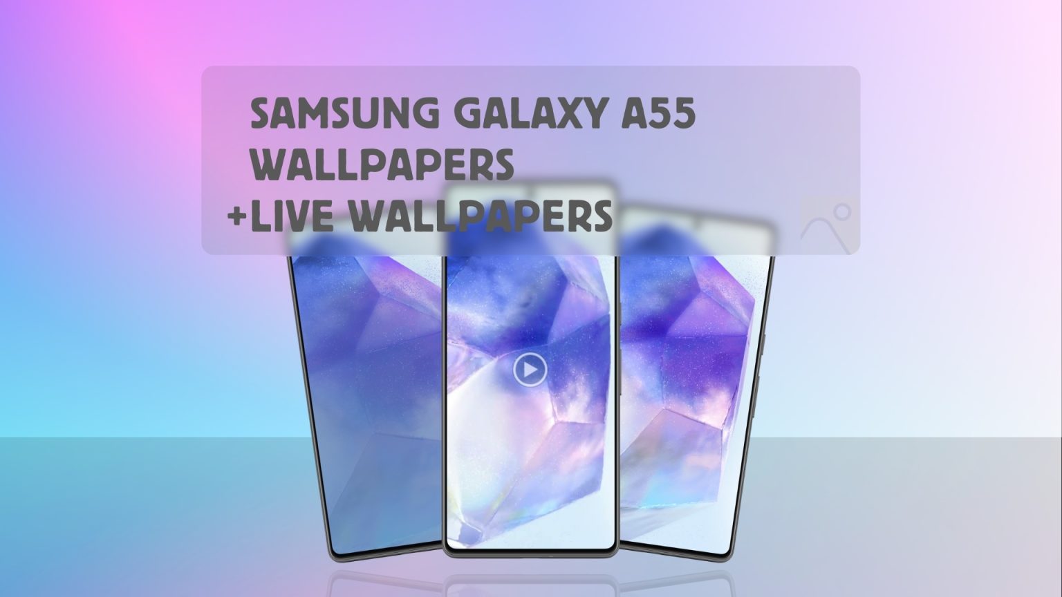 Samsung Galaxy A55 Stock & Live Wallpapers